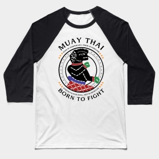 Muay Thai Born to Fight Baseball T-Shirt